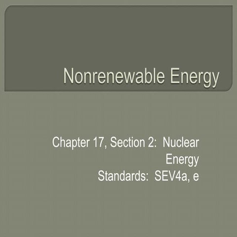 Unit 4 ch 17 s2  nuclear energy