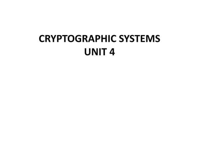 UNIT 4  CRYPTOGRAPHIC SYSTEMS.pptx