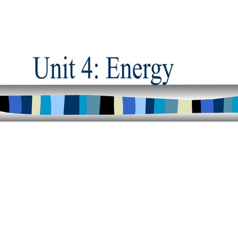 Unit 4 energy