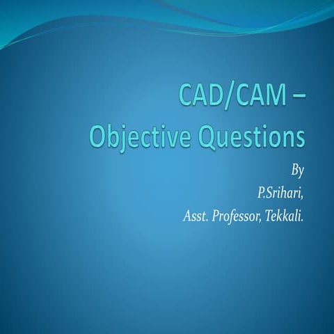 CAD CAM Objective Questions & Multiple drawing environment