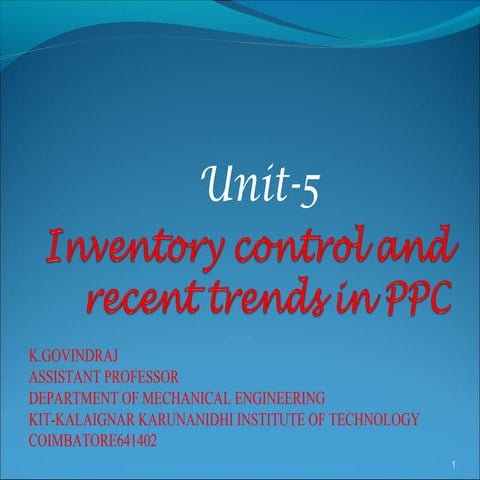 UNIT 5 - INVENTORY CONTROL AND RECENT TRENDS IN PPC