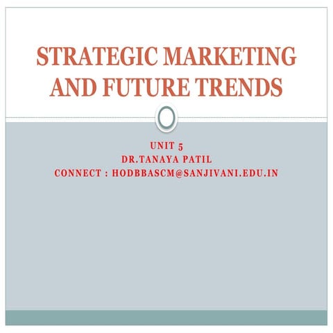 Unit 5.pptx  Strategic Marketing and Future Trends