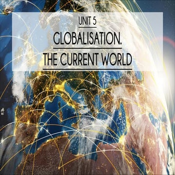 UNIT 5 - Globalisation. The current world PPT.pdf