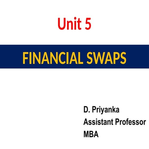 unit 5- IF-  Financial Swaps2-05-2023.pptx