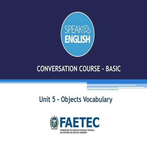 Unit 5  - conversation course - objects  vocabulary