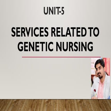 unit5-servicesrelatedtogeneticsinnursing-241221084421-d77c4adb.pptx