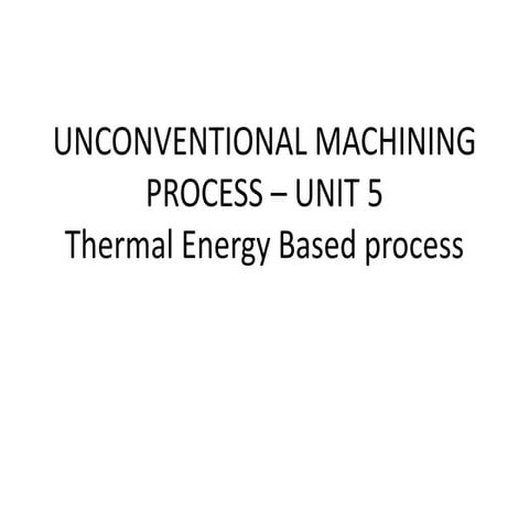 Unit 5   thermal based energy process