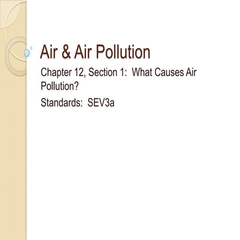 Unit 5 ch 12 s1  what causes air pollution