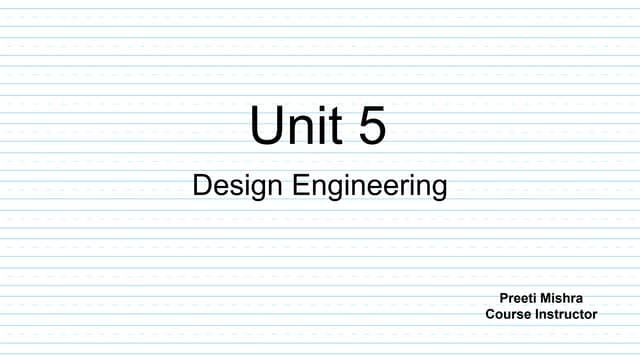 Unit 5 design engineering ssad
