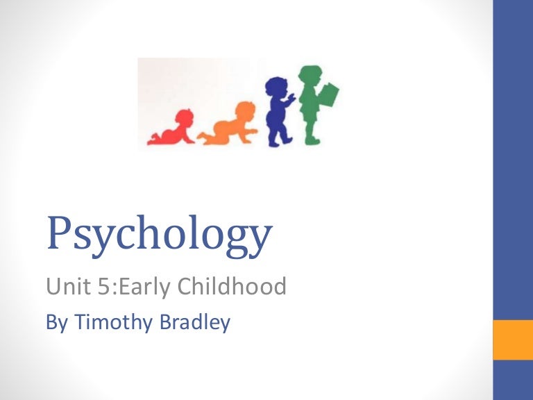 Psychology Unit 5 Early Childhood