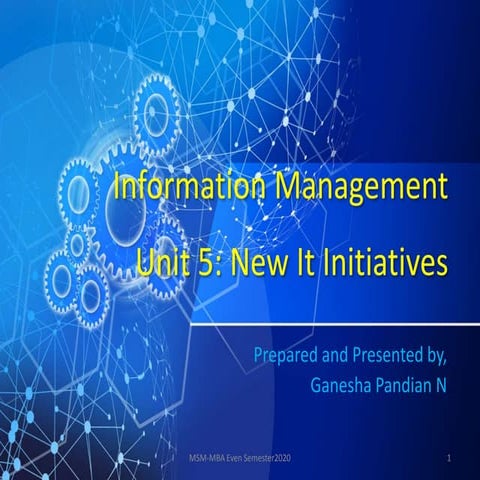 Information Management Unit 5 New IT initiatives