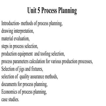 PROCESS PLANNING. steps in process selection