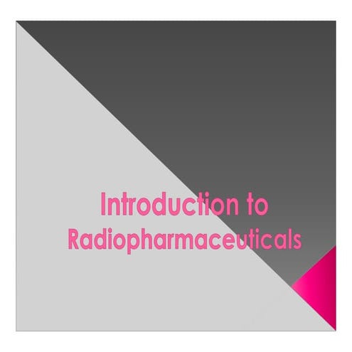 Radiopharmaceuticals Introduction