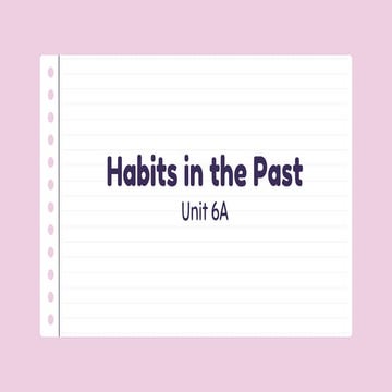 Speakout B1 - Unit 6A Habits in the Past.pdf