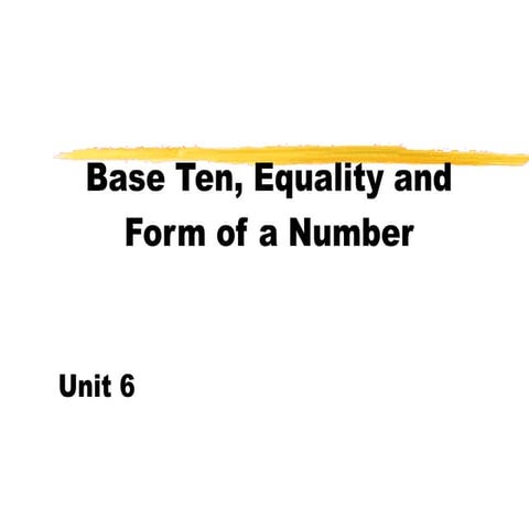 Unit 6 presentation base ten equality form of a number with trainer notes 7.9.08