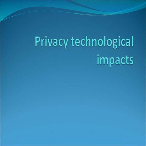 Unit 6 Privacy technological impacts.ppt