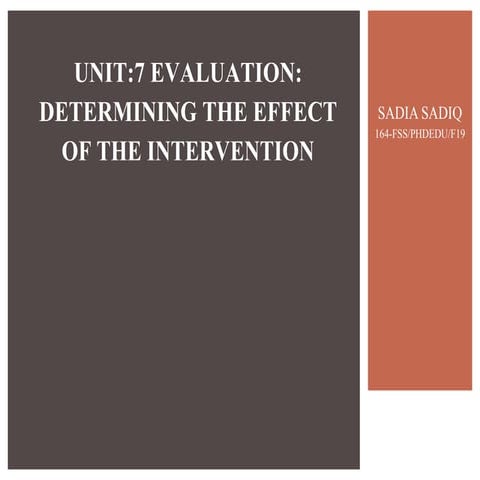 EVALUATION: DETERMINING THE EFFECT OF THE INTERVENTION