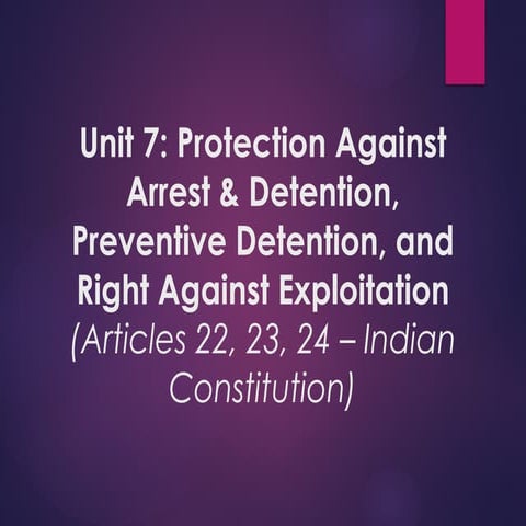 Unit-7: Preventive Detention-Constitutional Policy Art. 22, Preventive Detent...
