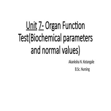 Unit 7- Organ Function Test(Biochemical parameters.