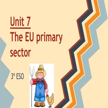 Unit 7   primary sector eu