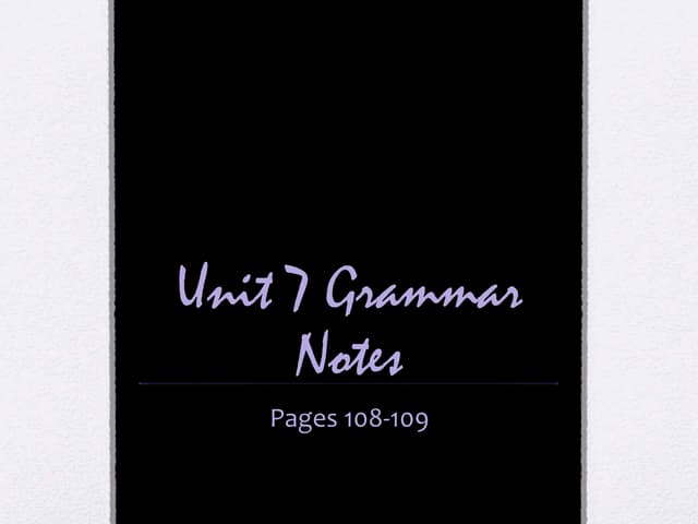 Unit 7 grammar notes | PPT