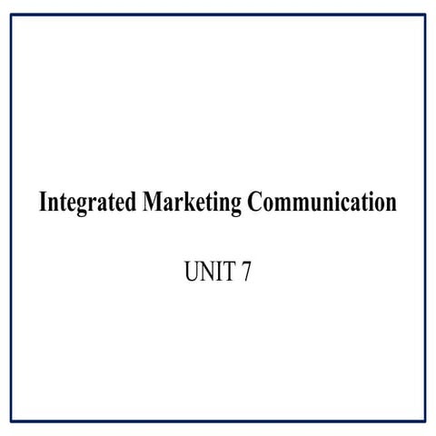 Unit 7 integrated_marketing_communication
