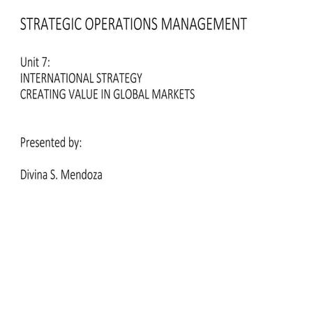 UNIT 7 INTERNATONAL STRATEGY- strategic operations management.ppt