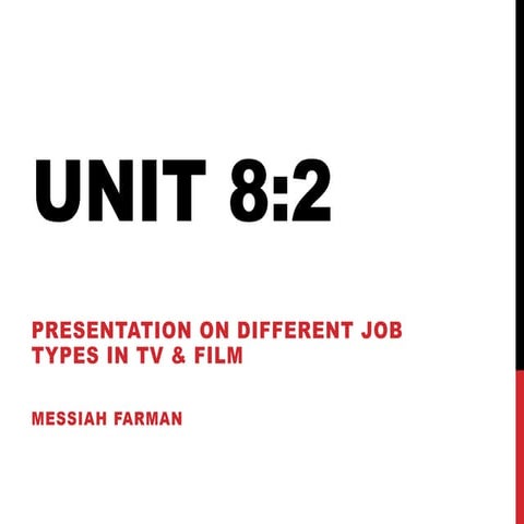 Unit 8 2 - Presentation on different job types in TV & Film
