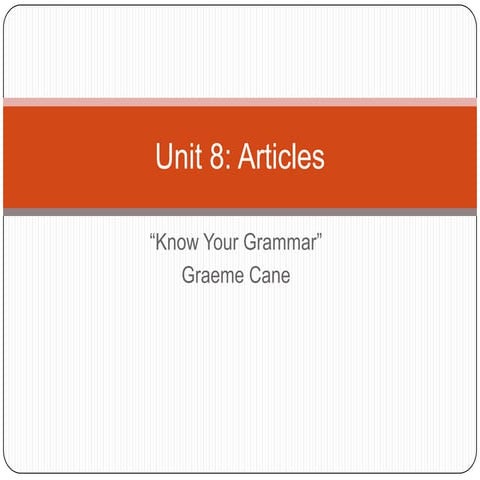 Unit 8: Articles