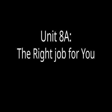 Unit 8A_ The Right job for You_V&G.,pptx | PPTX