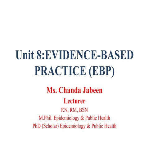 Unit 8  evidence based practice