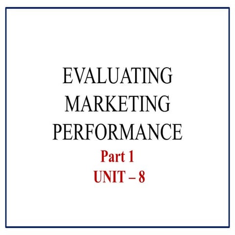 Unit 8 part_1_evaluating_marketing_performance