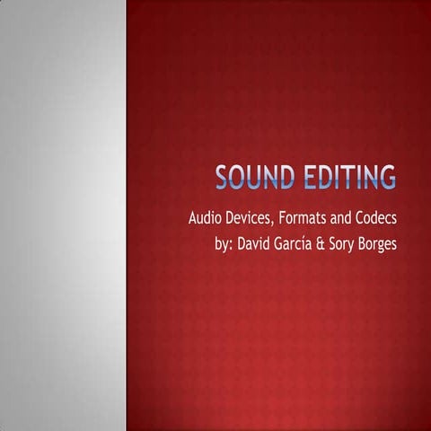 AUDIO DEVICES, FORMATS AND CODECS | PPT
