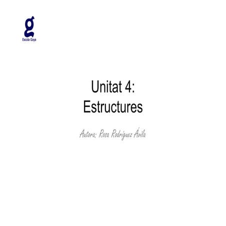 Unitat 4 Estructures