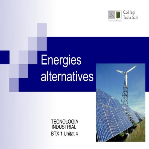 Unitat 4 energies alternatives