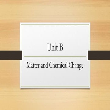 Unit b matter and chemical change notes