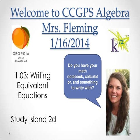 Unit C 1.03 writing equivalent equations