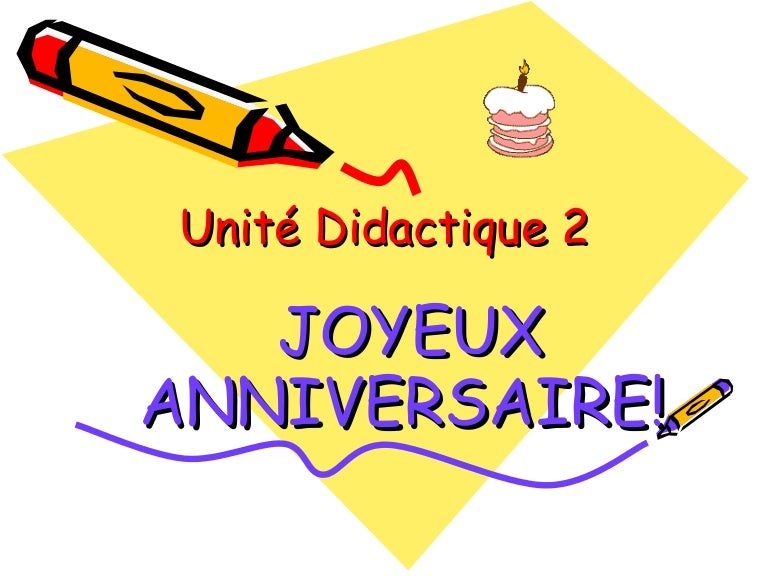 Unite Didactique 2 Joyeux Aniversaire Tercer Ciclo L E Frances