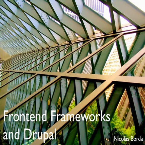 Frontend Frameworks and Drupal