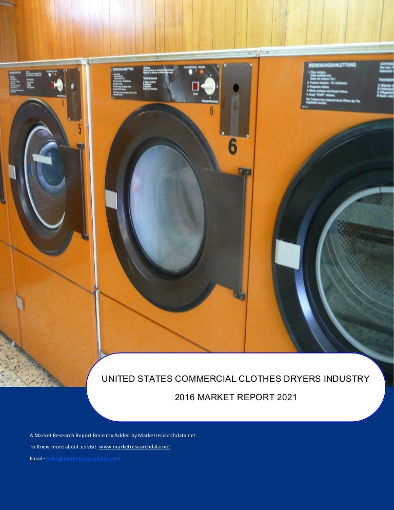 United states commercial clothes dryers industry 2016 market research…