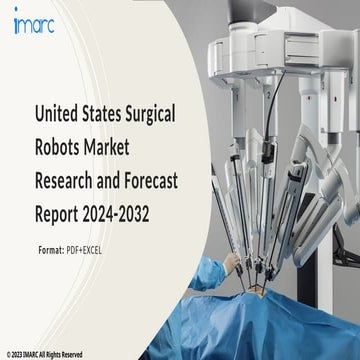 United States Surgical Robots Market PPT 2024: Size, Growth, Demand and ...