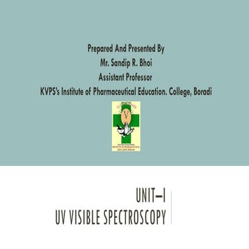 BP701T. INSTRUMENTAL METHODS OF ANALYSIS. UNIT–I