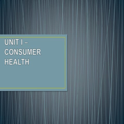 Unit I consumer health grade 10