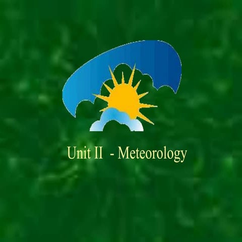 UNIT II - meteorology, occurrence, process