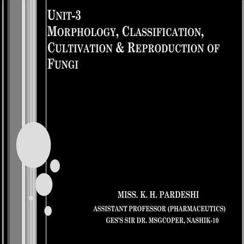 Morphology, Classification, Cultivation and Reproduction of Fungi