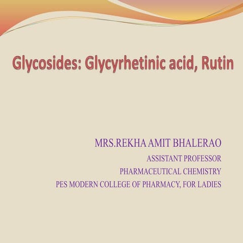 Glycosides: Glycyrhetinic acid, Rutin