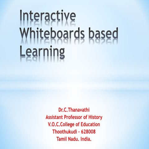 Advanced Techniques of Instruction Unit II Interactive Whiteboard based Learning