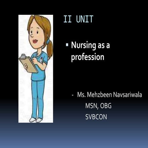 Unit ii nursing as a profession