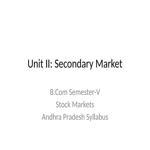 Unit_II_B.ComSecondary_Market_Detailed.pptx