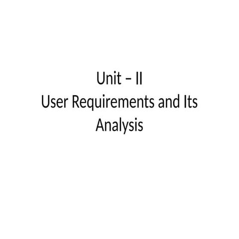 Unit_II_User_Requirements_and_Analysis.pptx